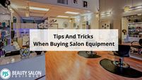 Tips And Tricks When Buying Salon Equipment